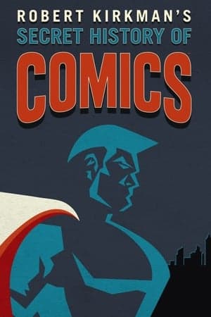 Robert Kirkman's Secret History of Comics