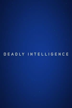 Deadly Intelligence