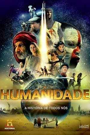 Humanidade - A História de Todos Nós