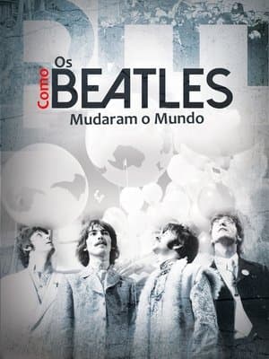 Como os Beatles Mudaram o Mundo