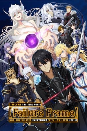 Failure Frame: I Became the Strongest and Annihilated Everything With Low-Level Spells