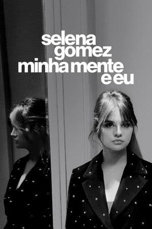 Selena Gomez: Minha Mente e Eu