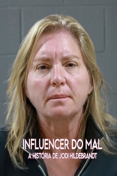Influencer do Mal: A História de Jodi Hildebrandt